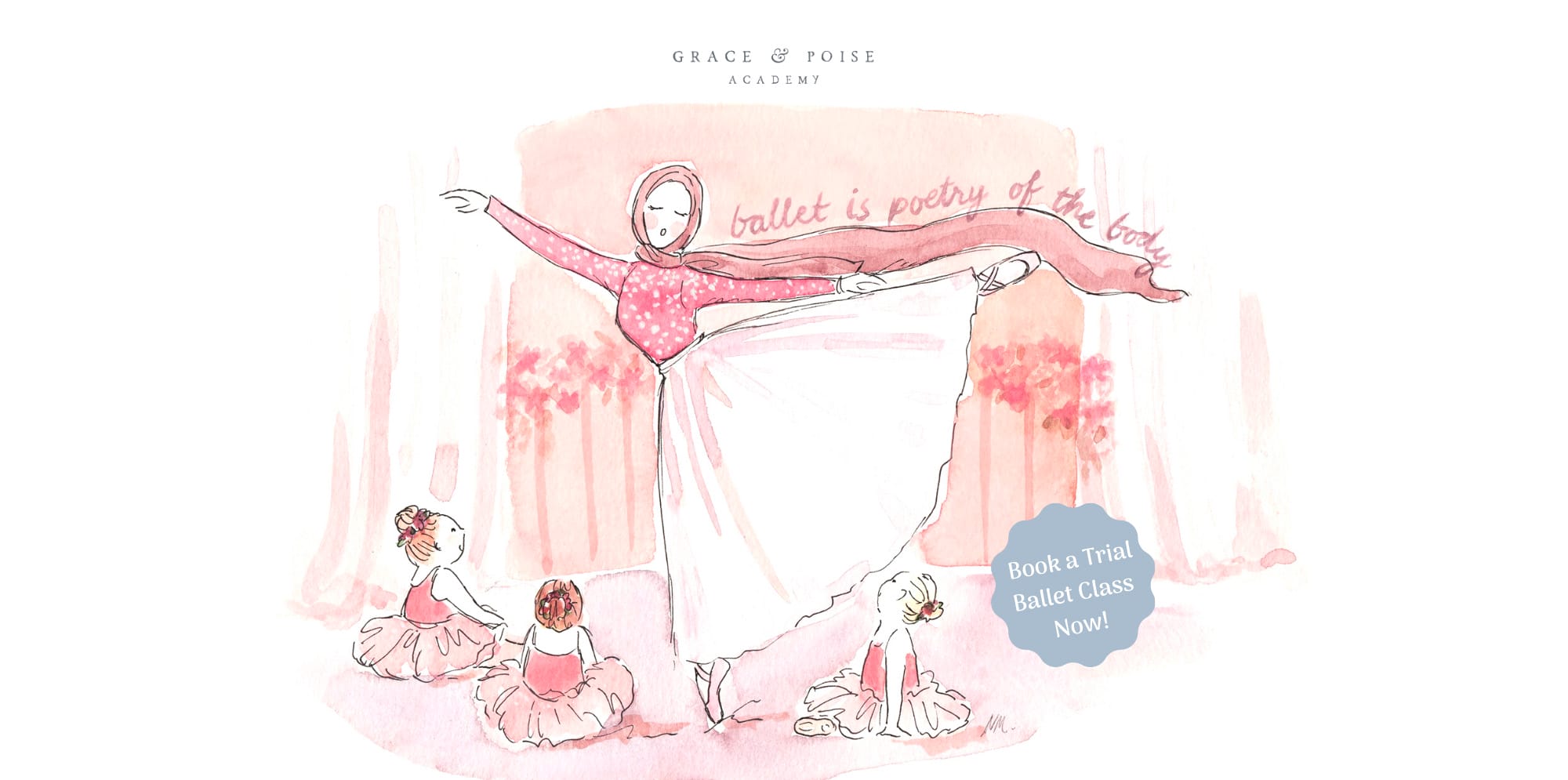 A delicate watercolour illustration of a hijabi dancer performing an arabesque. She is being watched by younger dancers in tutus. The colours of the image are soft pink and blush tones. Calligraphy reads: ballet is poetry of the body.