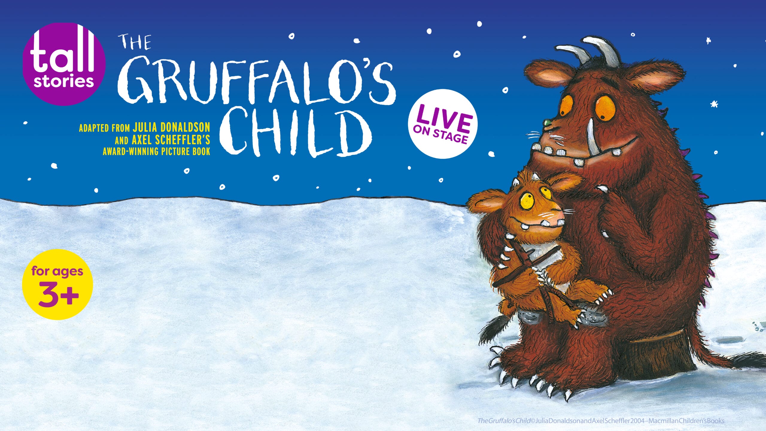The iconic artwork of The Gruffalo's Child. A snowy nighttime backdrop. In the right hand corner sits the Gruffalo, with their child on their lap. The Gruffalos are large brown furry creatures with big toenails, horns, and happy expressions.