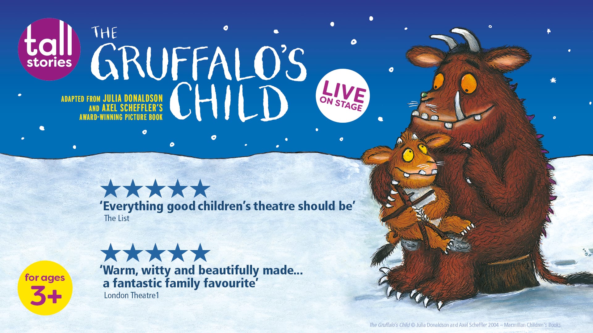 The iconic artwork of The Gruffalo's Child. A snowy nighttime backdrop. In the right hand corner sits the Gruffalo, with their child on their lap. The Gruffalos are large brown furry creatures with big toenails, horns, and happy expressions.