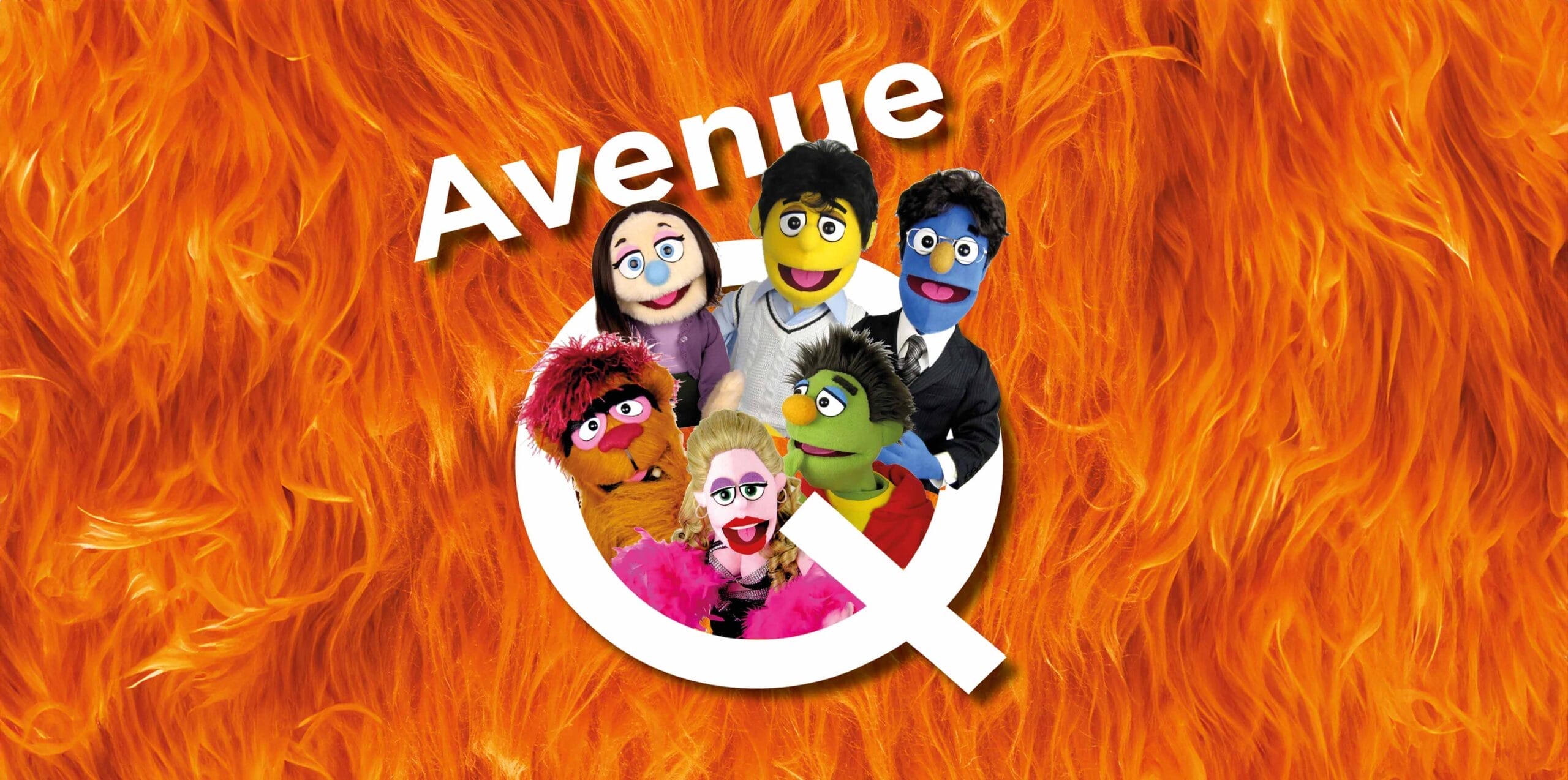 Against a bright orange fuzzy background, 6 colourful, cartoonish puppets are featured inside a large white 'Q'. Text reads Avenue Q.