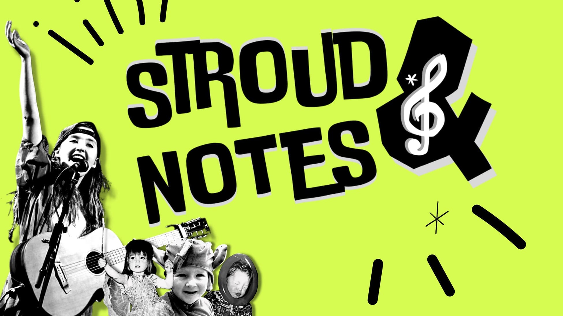 On a bright yellow background are collaged blakc and white images of children and Kyla Stroud playing a guitar. Black text on the image reads Stroud & Notes.